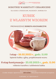 SOBOTNIE WARSZTATY CERAMICZNE - KUBEK Z WŁASNYM WZ