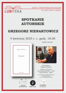 SPOTKANIE AUTORSKIE Z GRZEGORZEM NIENARTOWICZEM 