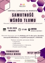 SAMOTNOŚĆ WŚRÓD TŁUMU - WARSZTAT O RELACJACH, OBECNOŚCI I NIEWIDZIALNYCH TRUDNOŚCIACH